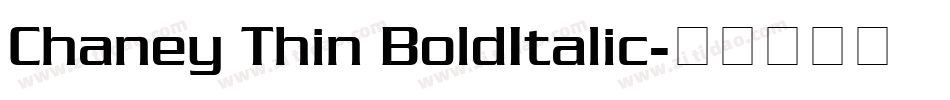 Chaney Thin BoldItalic字体转换